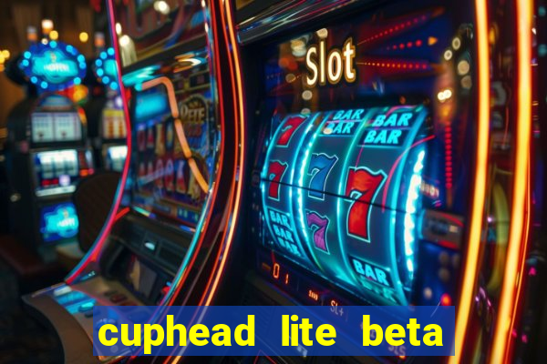 cuphead lite beta 8.1 download